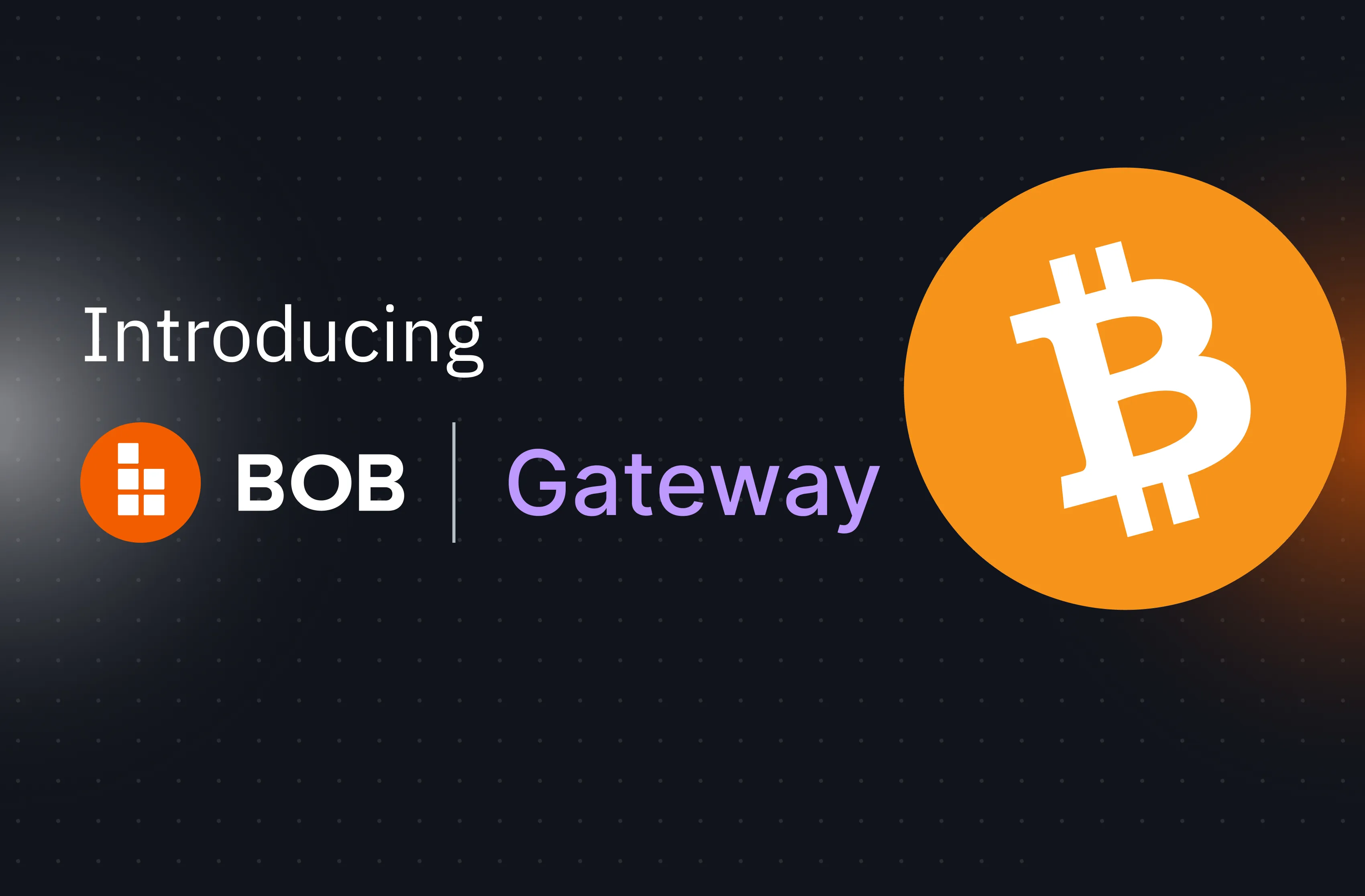 Introducing BOB Gateway: One interface for all things Bitcoin